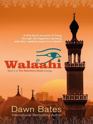 cover image of Walaahi – a Firsthand Account of Living Through the Egyptian Uprising and Why I Walked Away from Islaam